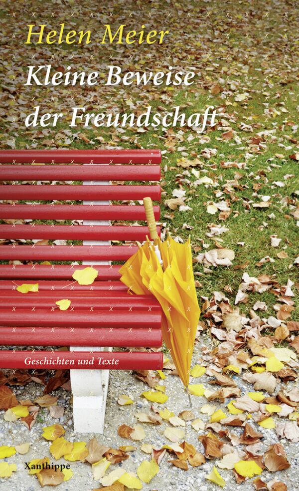 Kleine Beweise der Freundschaft - Helen Meier